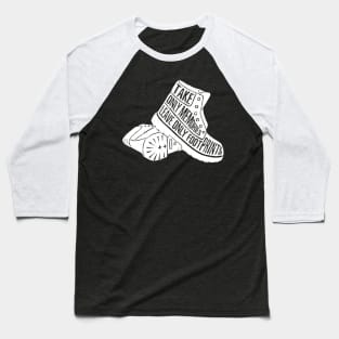 Shoes Boots Take Only Memories Leave Only Footprints Baseball T-Shirt